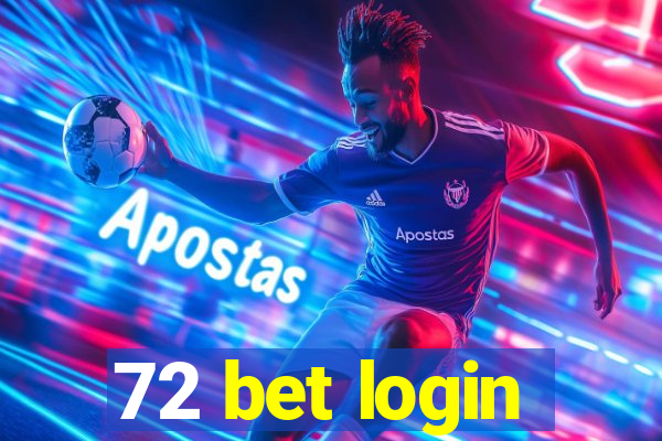 72 bet login